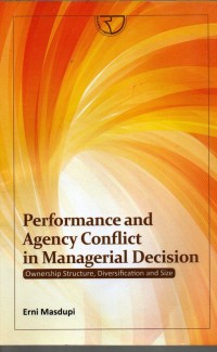 Performance and Agency Conflict in Managerial Decision : Ownership Culture, Diversification and Size