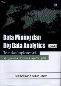 Data mining dan big data analytics : teori dan implementasi menggunakan python dan apache sparck