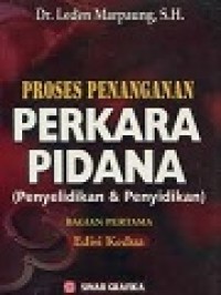 Proses Penanganan Perkara Pidana (Penyelidikan & Penyidikan): Buku 1