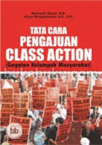 Tata cara pengajuan class action : gugatan kelompok masyarakat