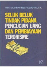 Seluk beluk tindak pidana pencucian uang dan pembiayaan terorisme