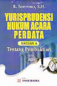 Yurisprudensi hukum acara perdata : bagian 4 tentang pembuktian