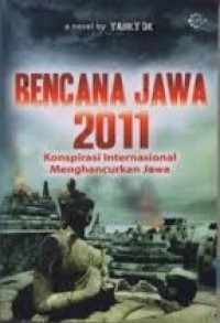 Bencana Jawa : konspirasi Internasional menghacurkan Jawa pada 2011