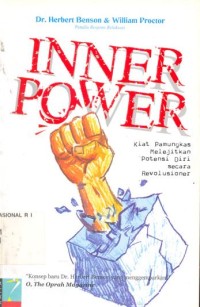 Inner Power: kiat pamungkas melejitkan potensi diri secara revolusioner