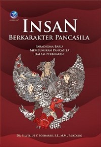 Insan berkarakter pancasila: Paradigma baru membumikan pancasila dalam perbuatan