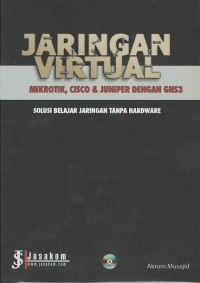 Jaringan virtual : mikrotik, cisco & jupiter dengan GNS3