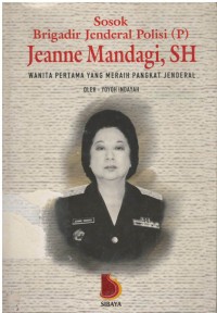 Sosok Brigadir Jenderal Polisi (P) Jeanne Mandagi, SH: wanita pertama yang meraih pangkat jenderal