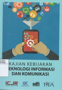 Kajian kebijakan teknologi informasi dan komunikasi