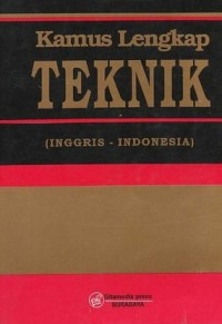 Kamus lengkap teknik (Inggris-Indonesia)