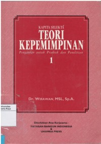 Kapita selekta teori kepemimpinan: pengantar untuk praktik dan penelitian I