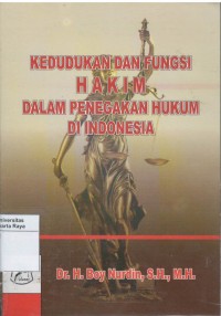 Kedudukan dan fungsi hakim dalam penegakan hukum di Indonesia