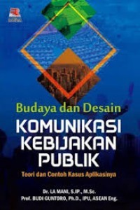 Budaya dan desain komunikasi kebijakan publik: Teori dan contoh kasus aplikasinya