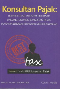 Konsultan pajak: berprofesi seharusnya berdasar undang-undang konsultan pajak, bukannya berdasar peraturan menteri keuangan