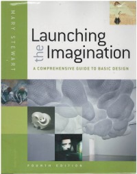 Launching the imagination : a comprehensive guide to basic design