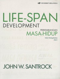 Life-span development = perkembangan masa - hidup Jilid 1