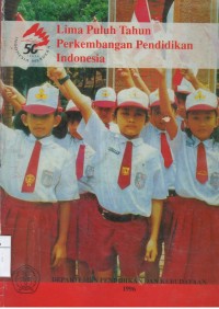 Lima puluh tahun perkembangan pendidikan Indonesia