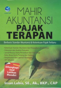 Mahir akuntansi pajak terapan: berbasis standar akuntansi & ketentuan pajak terbaru