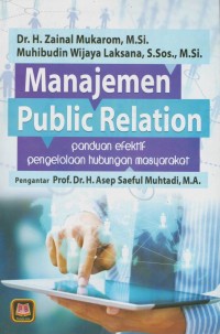 Manajemen public relation : panduan efektif pengelolaan hubungan masyarakat