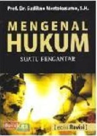 Mengenal hukum: suatu pengantar (edisi revisi)