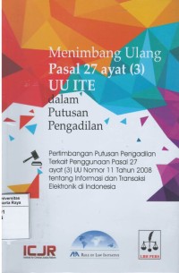 Menimbang ulang pasal 27 ayat 3 UU ITE dalam putusan pengadilan