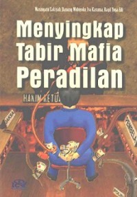 Menyingkap tabir mafia keadilan