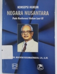 Konsepsi hukum negara nusantara pada konferensi hukum laut III