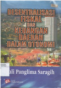 Desentralisasi fiskal dan keuangan daerah dalam otonomi