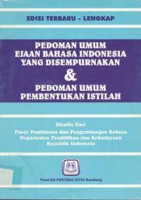 Pedoman umum ejaan bahasa Indonesia yang disempurnakan dan pedoman umum pembentukan istilah