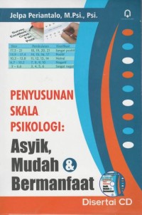 Penyusunan skala psikologi : asyik, mudah & bermanfaat