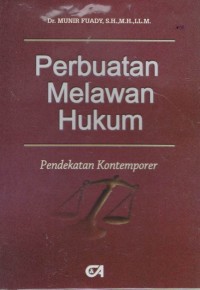 Perbuatan melawan hukum : pendekatan kontemporer