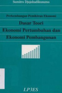 Perkembangan pemikiran ekonomi dasar teori ekonomi pertumbuhan dan ekonomi pembangunan