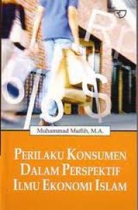 Perilaku konsumen dalam perspektif ilmu ekonomi Islam