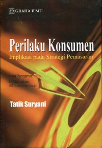 Perilaku konsumen : implikasi pada strategi pemasaran