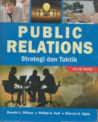 Public relations : strategi dan taktik jilid satu