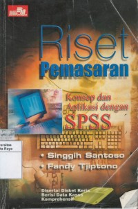 Riset pemasaran : konsep dan aplikasi dengan SPSS