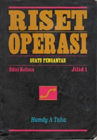 Riset operasi : suatu pengantar Jilid 1