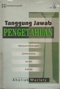 Tanggung jawab pengetahuan : mempertimbangkan epistemologi secara kultural