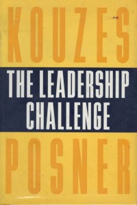 The leadership challenge : how to keep getting extraordinary things done in organizations