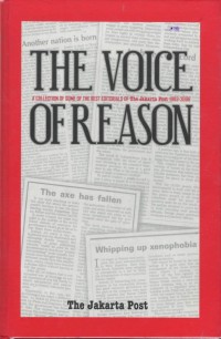 The voice of reason: a collection of some of the best editorials of the Jakarta Post 1983-2008