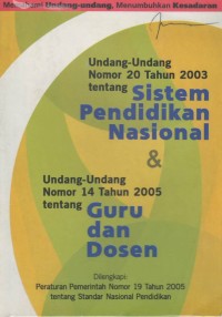 Undang - undang nomor 20 tahun 2003 tentang sistem pendidikan nasional & undang - undang nomor 14 tahun 2005 tentang guru dan dosen